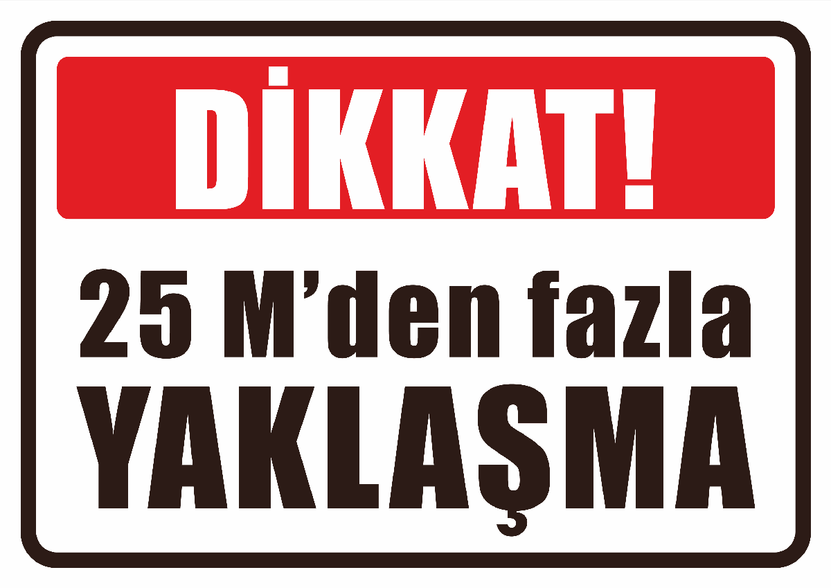 Dikkat 25 Metreden Fazla Yaklaşma