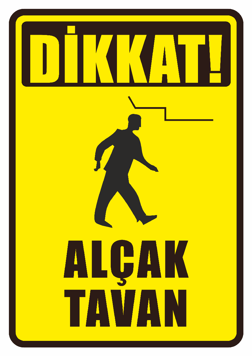 Dikkat Alçak Tavan