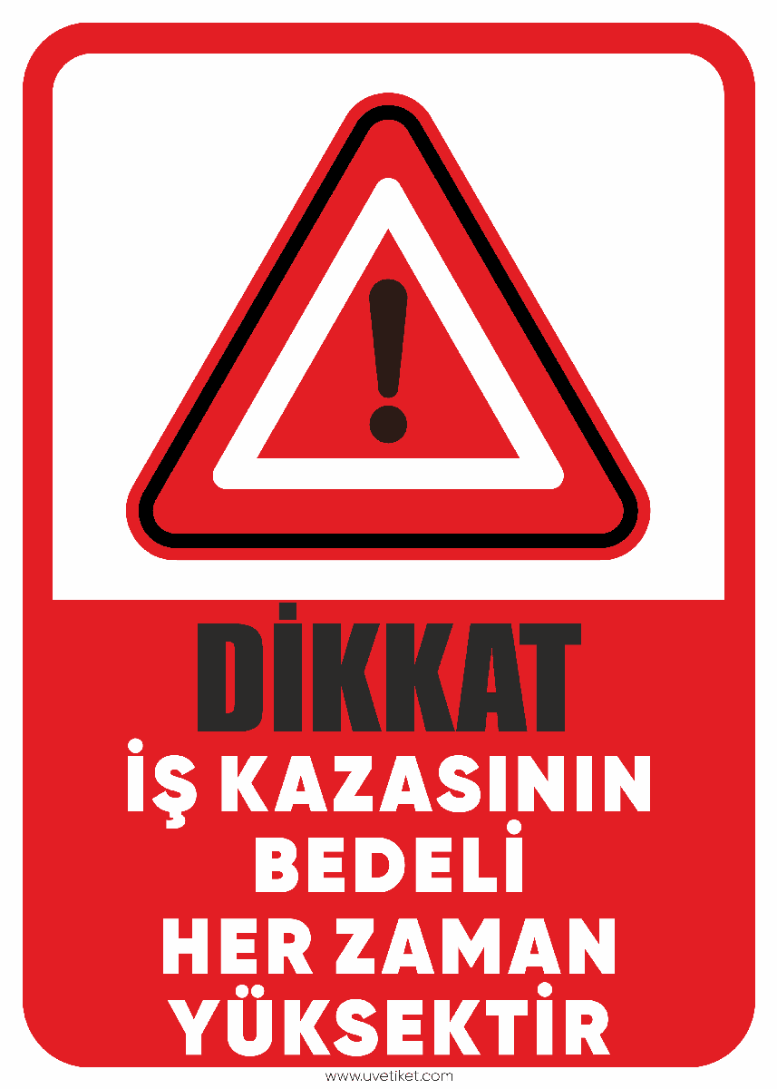 Dikkat iş Kazasının Bedeli Her Zaman Yüksektir
