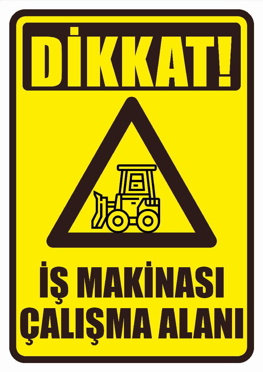 Dikkat İş Makinası Çalışma Alanı