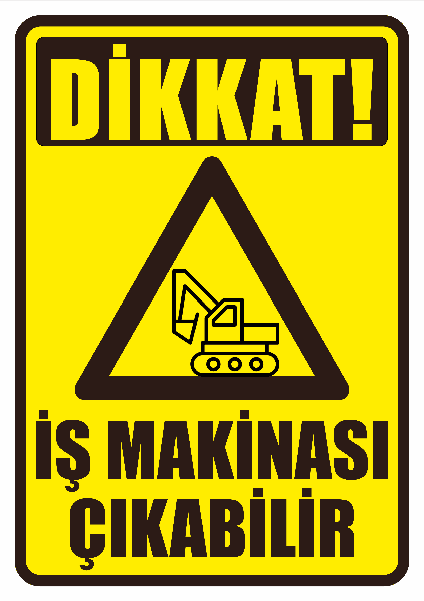 Dikkat İş Makinası Çıkabilir