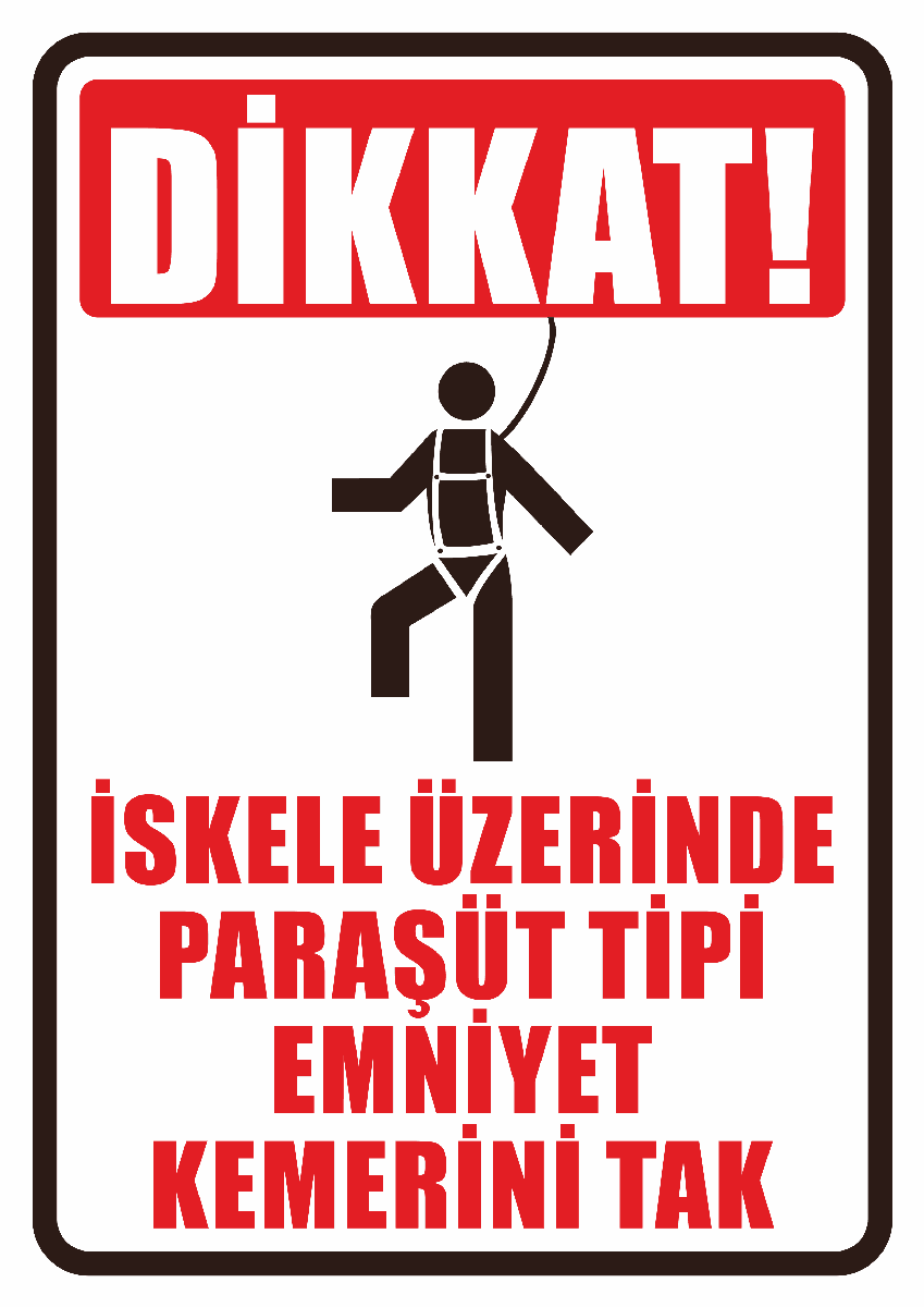 Dikkat İskele Üzerinde Paraşüt Tipi Emniyet Kemerini Tak