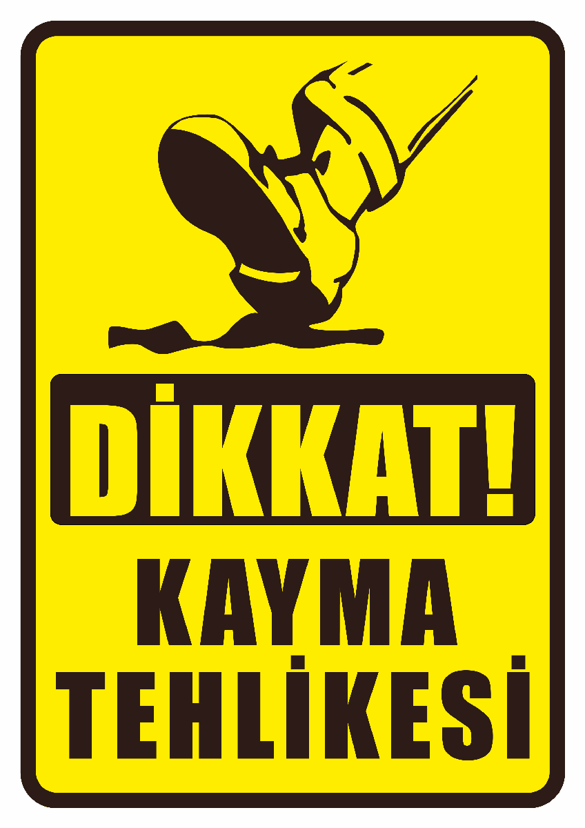 Dikkat Kayma Tehlikesi