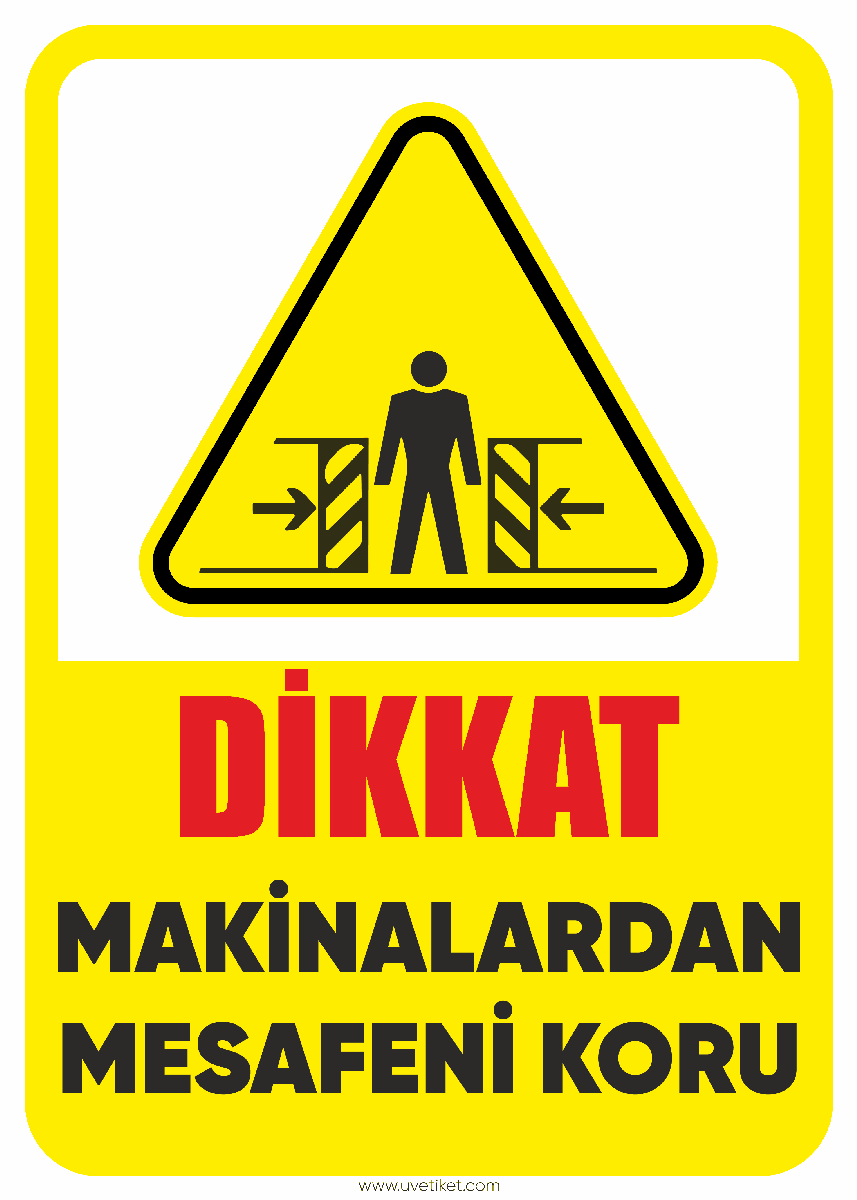Dikkat Makinalardan Mesafeni Koru