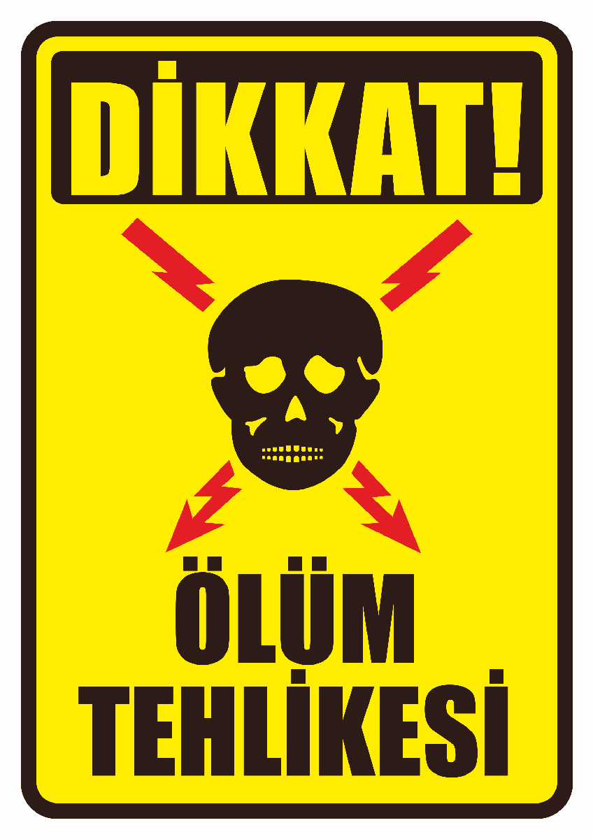 Dikkat Ölüm Tehlikesi
