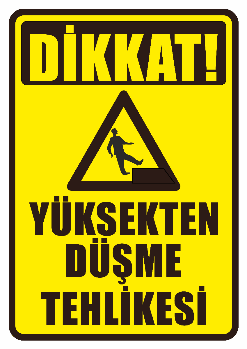 Dikkat Yüksekten Düşme Tehlikesi