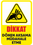 Dikkat Dönen Aksama Müdahale Etme