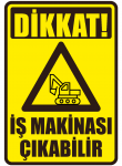 Dikkat İş Makinası Çıkabilir