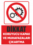Dikkat Koruyucu Kapak ve Muhafazaları Çıkartma