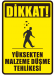 Dikkat Yüksekten malzeme Düşme Tehlikesi