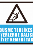 Düşme Tehlikesi Olan Yerlerde Çalışırken Emniyet Kemeri Takınız
