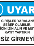 Uyarı İzinsiz Girişler Yaralanmalara Sebep Olabilir Giriş İçin İzin Alın