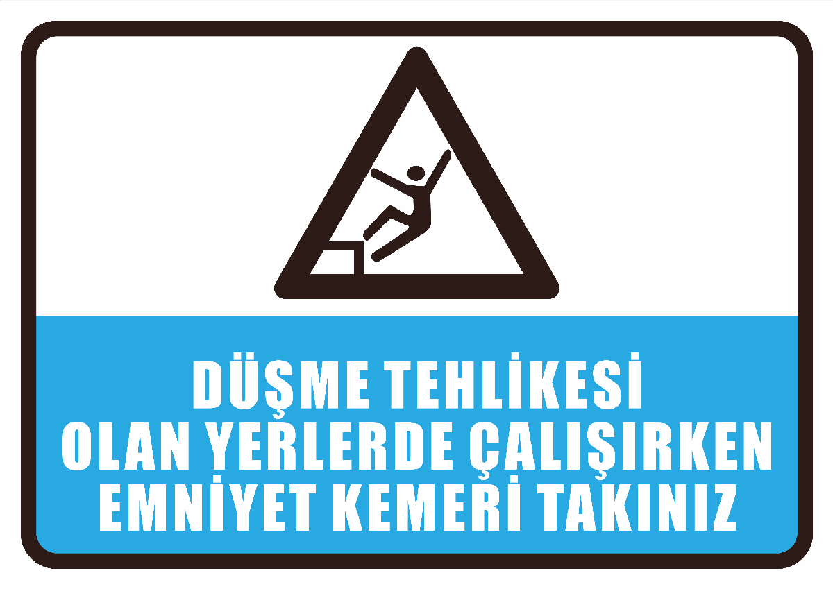Düşme Tehlikesi Olan Yerlerde Çalışırken Emniyet Kemeri Takınız
