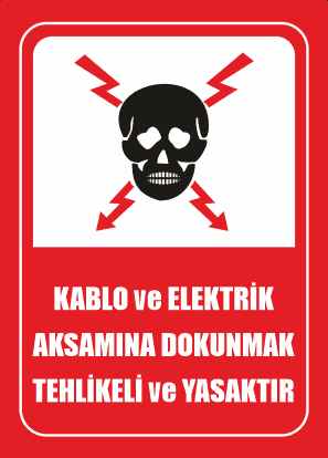 Kablo ve Elektrik Aksamına Dokunmak Tehlikeli ve Yasaktır
